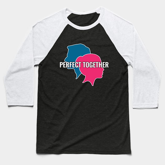 Perfect Together - Valentines Day Special Baseball T-Shirt by P2CPOD